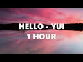 Hello - YUI | 1 HOUR