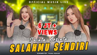 salahmu sendiri goyang esek esek shinta arsinta official music live 