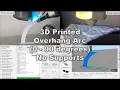 Overhang Arc 0 - 90 deg No Support Structures UC P 3DP