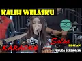 Download Lagu KALIH WELASKU - COVER SALSA BINTAN FT 3 PEMUDA BERBAHAYA VERSION KARAOKE