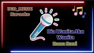 Download RANA RANI - DIA WANITA AKU WANITA // KARAOKE DANGDUT TANPA VOKAL MP3