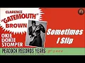 Clarence 'Gatemouth' Brown - Sometimes I Slip (Kostas A~171)