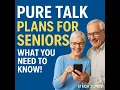 Pure Talk Plans for Seniors Affordable No-Contract Wireless Options
