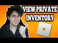 How To View Private Inventory In Roblox