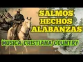 Lagu 🎵 Salmos Cantados en Estilo Country Cristiano – Adora con el Alma y el Corazón ✝️