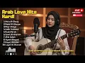 Download Lagu Arabic Romantic Hits 🌙 | Love Music for Relax \u0026 Sweet Memories