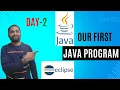Day 2 First Java program Hello World program