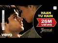 Download Lagu Haan Tu Hain Audio Song - Jannat| Emraan Hashmi, Sonal Chauhan | KK | Pritam | Sayeed Quadri