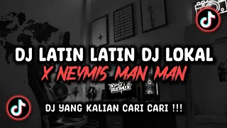 dj latin latin dj lokal x neymis man man slowed sound viral tik tok terbaru 2025 