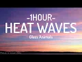 Download Lagu Glass Animals - Heat Waves (Lyrics)[1HOUR]