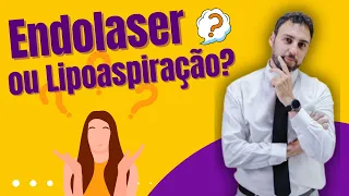 Endolaser ou Lipoaspiração?