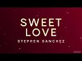 Stephen Sanchez - Sweet Love | Slowed + Reverb