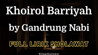 Download Khoirol Bariyyah Gandrung Nabi - Full Lirik Sholawat MP3