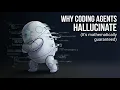 Why Coding Agents Hallucinate