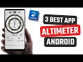 3 Best Altimeter Apps for Android 2026