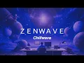 Download Lagu ＺＥＮＷＡＶＥ · 𝘾𝙝𝙞𝙡𝙡𝙬𝙖𝙫𝙚 (𝙋𝙧𝙤𝙙. 𝘼𝙍𝙊𝙆)