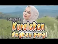Download Lagu Kurelakan Engkau Pergi - Fauzana | Vidio lirik