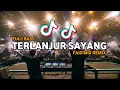 Download Lagu DJ TIK TOK TERLANJUR SAYANG (BASSGANGGA) FAIZ MIX REMIX 2024