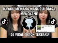 Lagu DJ AKU MEMANG MANUSIA BIASA MENGKANE TREND TIKTOK - DJ MANUSIA BIASA VIRAL TIKTOK 2025