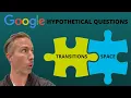 Answering Google s Hypothetical Questions - Transitions Space