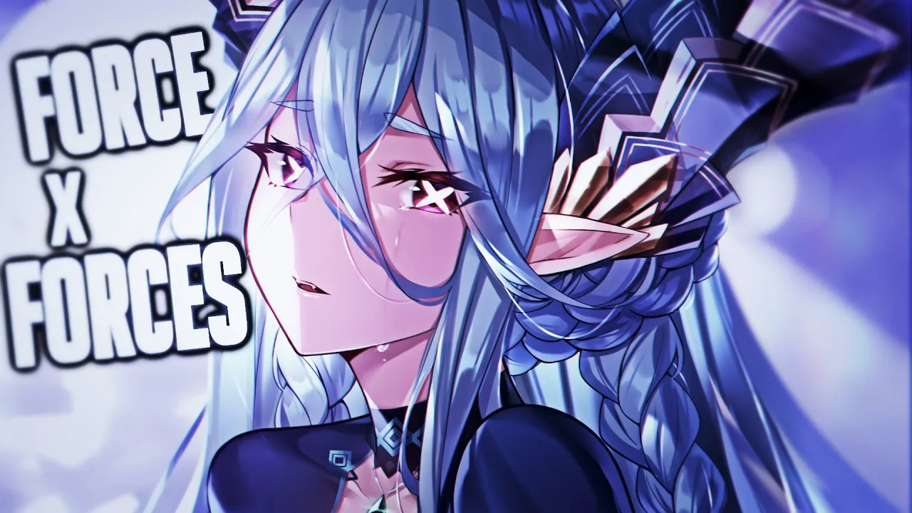 Nightcore → Force x Forces