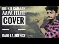 Download Lagu DIL KO KARAAR AAYA FLUTE COVER | DANI LAURENCE