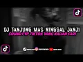 Download Lagu DJ TANJUNG MAS NINGGAL JANJI MENGKANE VIRAL TIKTOK || SOUND FYP TIKTOK FULL BASS 2022