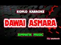 Download Lagu DAWAI ASMARA KARAOKE - Simpatik Music @koplokaraooke 