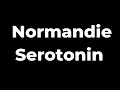 Normandie - Serotonin Lyrics
