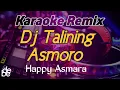 Download Lagu Karaoke Dj Happy Asmara - Talining Asmoro Slow Djandhut Remix