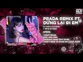 Download Lagu Prada Remix (Bản 🎵) ft Dừng Lại Đi Em - Du Thiên | 🎵 Remix 👍 Hiện Nay