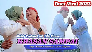 Download DUET ROMANTIS 2023 - KHASAN SAMPAI - Heddy Pualam feat Titin Rizana - cipt : Nasrum Semula MP3