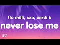 Download Lagu Flo Milli - Never Lose Me (Remix) (Lyrics) ft. SZA \u0026 Cardi B