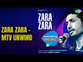 Zara Zara - MTV Unwind | Zara Zara - MTV Unwind | Arjun Kanungo Songs | nan