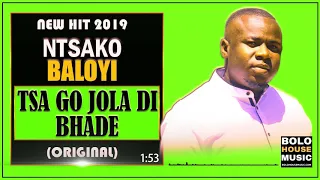 ntsako baloyi tsa go jola di bhade new hit 2019 