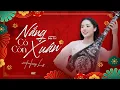 Download Lagu NẮNG CÓ CÒN XUÂN | HƯƠNG LY | VERSION TẾT 2025