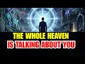 Chosen Ones All of HEAVEN Is TALKING About You Your NAME Is Being MENTIONED