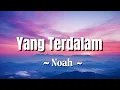 Download Lagu NOAH - Yang Terdalam (Official Lirik Video)