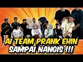 Lagu AI TEAM PR4NK EHIN SAMPAI K0YAK !!!