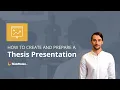 How to Create and Present a Thesis Defense Presentation