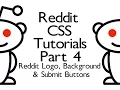 Reddit CSS Tutorials - Part 4