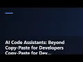 AI Code Assistants Beyond Copy-Paste for Developers