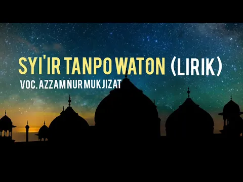 Download MP3 SYI'IR TANPO WATON VOC. AZZAM NUR MUKJIZAT Lirik