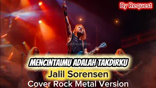 mencintaimu adalah takdirku jalil sorensen cover rock metal version