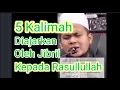 Download Lagu 5 KALIMAH Yang Pernah Diajarkan Malaikat Jibril Kepada Rasullullah SAW