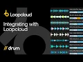 Loopcloud DRUM - Integrating with the Loopcloud app