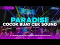 Download Lagu DJ PARADISE COCOK BUAT CEK SOUND || BASS NGUK NGUK GLERR || TERBARU 2024!!