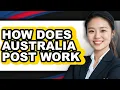 How Does Australia Post Work - Answered