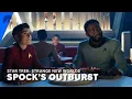 Star Trek Strange New Worlds Spock s Outburst S2 E2 Paramount
