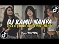 Lagu DJ KAMU NANYA X PANTEK SOUND VIRAL TIKTOK